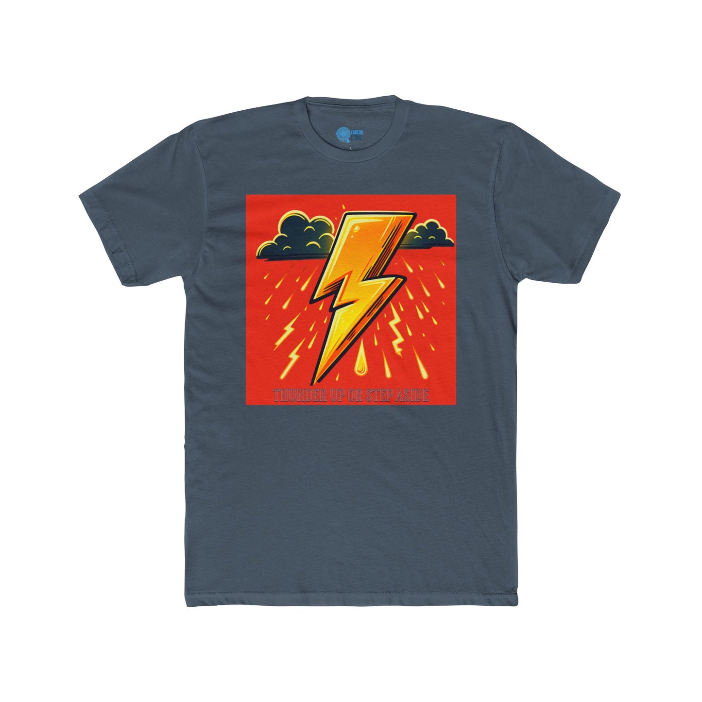 THUNDER UP OR STEP ASIDE