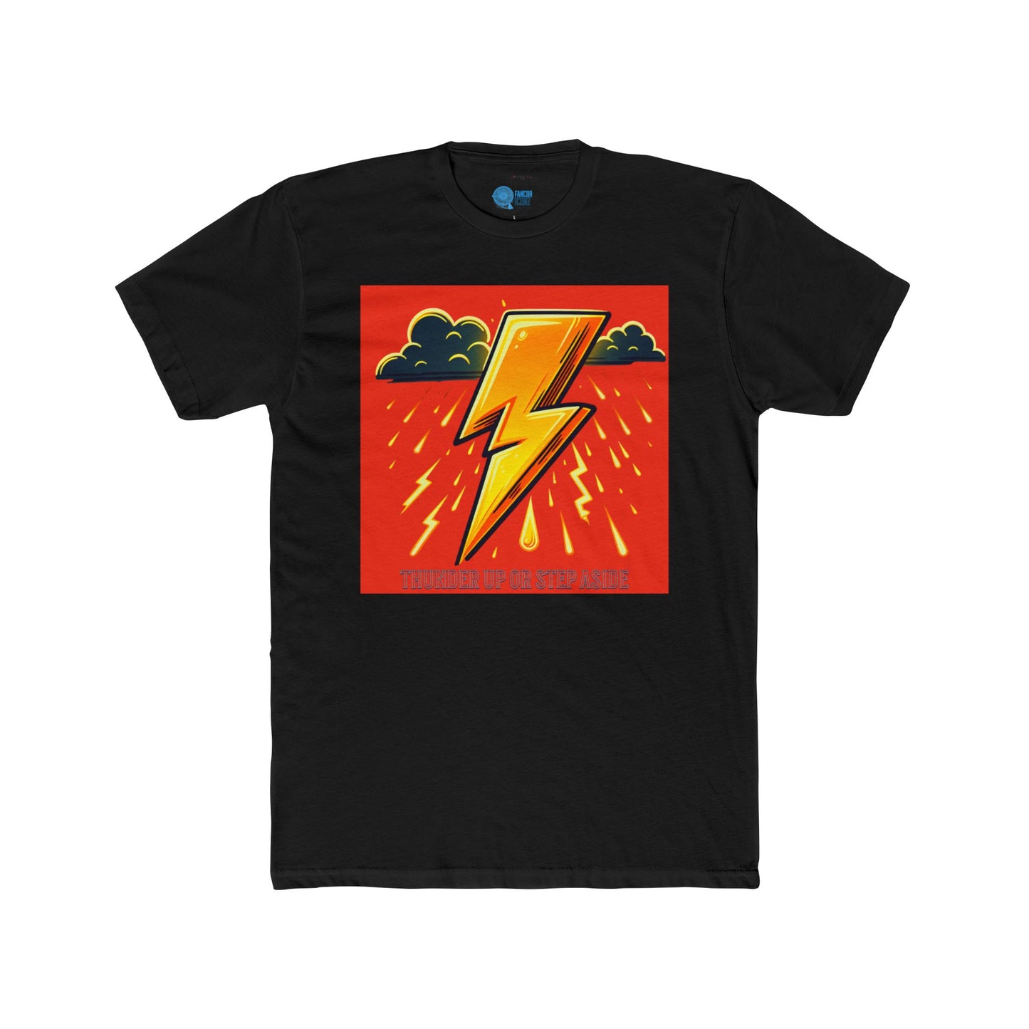 THUNDER UP OR STEP ASIDE