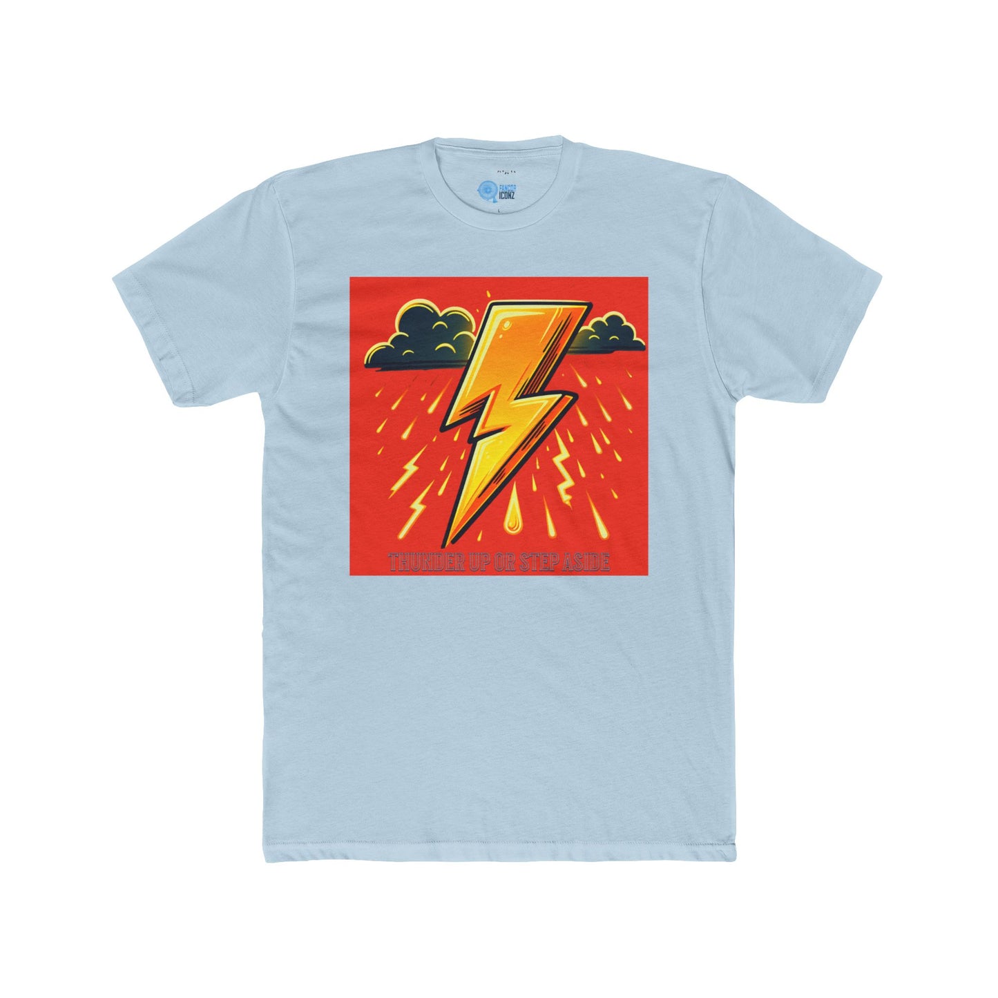 THUNDER UP OR STEP ASIDE