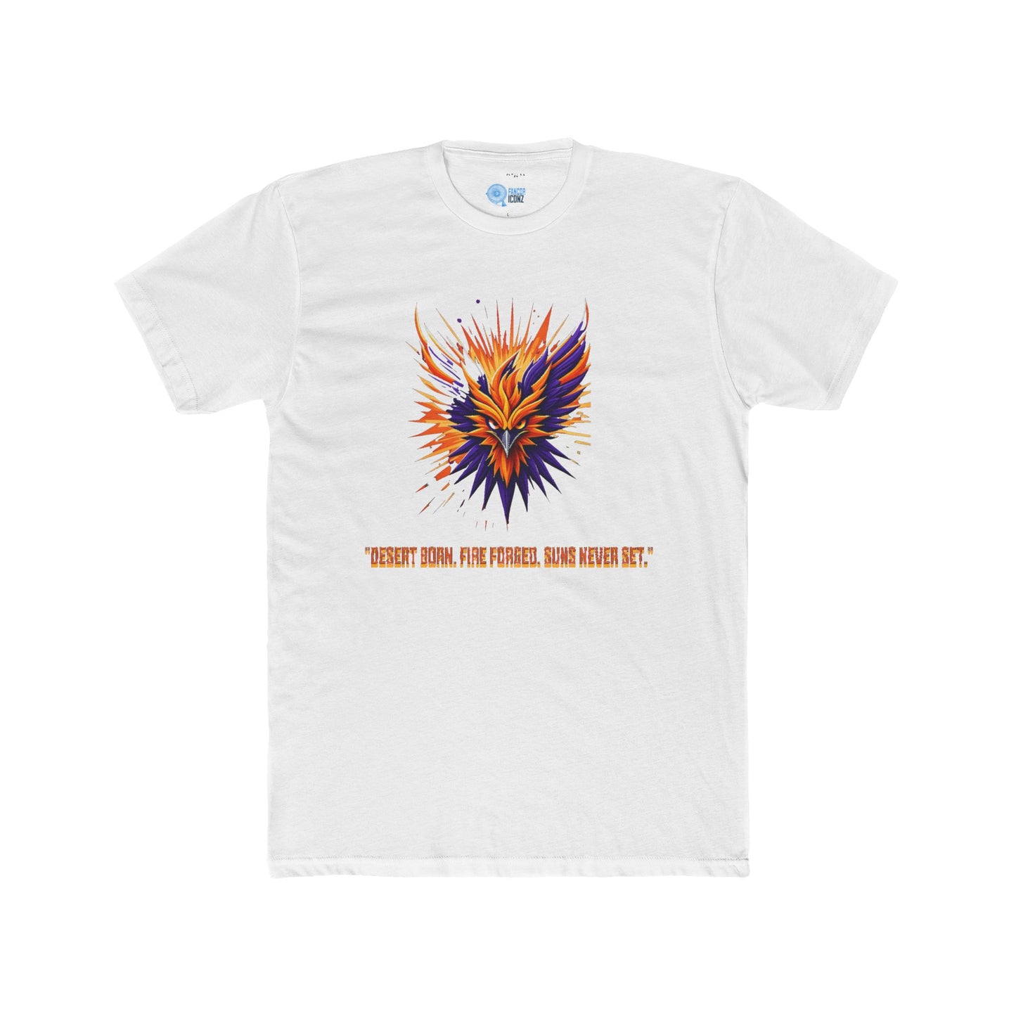 DESERT BORN ,FIRE FORGED, SUNS NEVER SETS