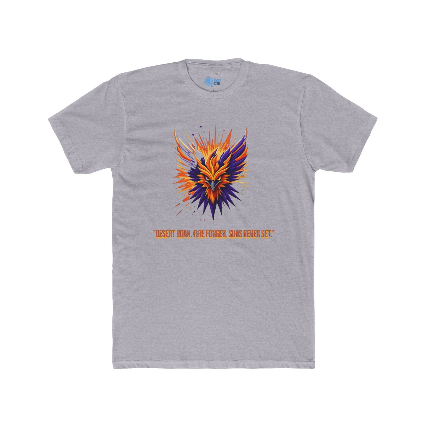 DESERT BORN ,FIRE FORGED, SUNS NEVER SETS