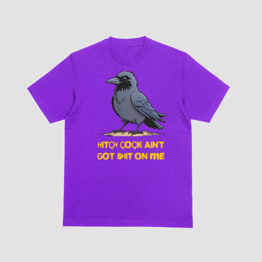 HITCHCOCK AIN'T GOT SHIT ON ME